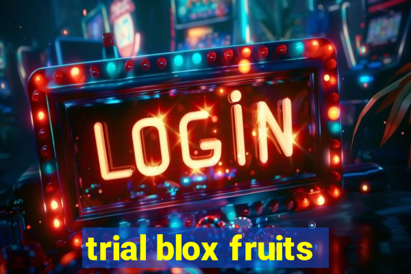 trial blox fruits